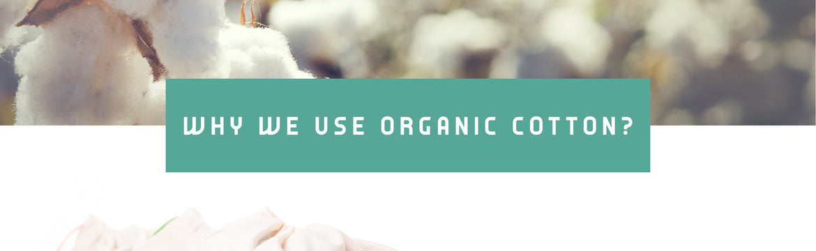 Why we use organic cotton?